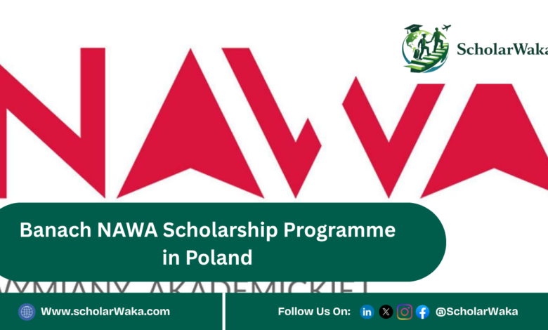 Banach NAWA Scholarship Programme in Poland | Fully Funded - ScholarWaka