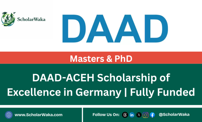 DAAD-ACEH Scholarship of Excellence in Germany | Fully Funded - ScholarWaka