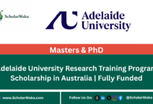 Adelaide University Research Training Program Scholarship in Australia | Fully Funded - ScholarWaka