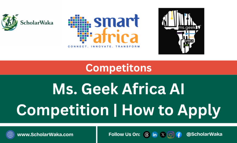 Ms. Geek Africa AI Competition | How to Apply - ScholarWaka