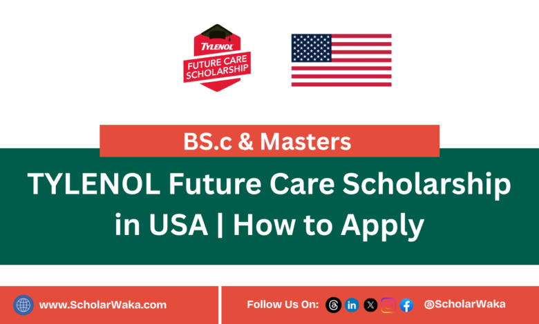 TYLENOL Future Care Scholarship in USA | How to Apply - ScholarWaka