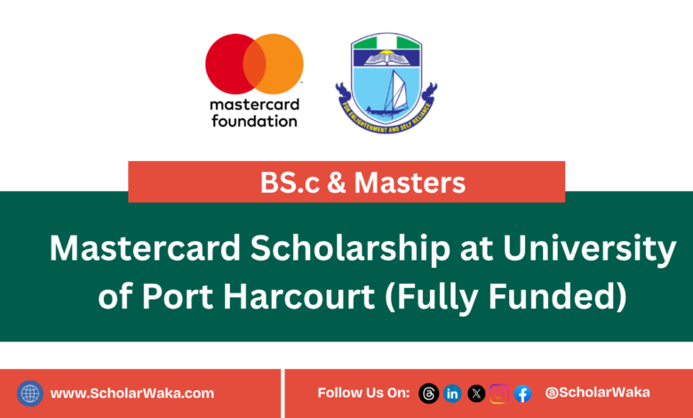 Mastercard Scholarship at University of Port Harcourt (Fully Funded) - ScholarWaka