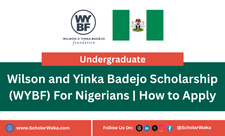 Wilson and Yinka Badejo Scholarship (WYBF) For Nigerians | How to Apply - ScholarWaka