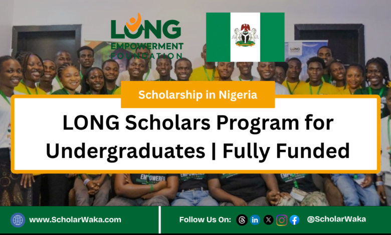 LONG Scholars Program for Undergraduates | Fully Funded - ScholarWaka