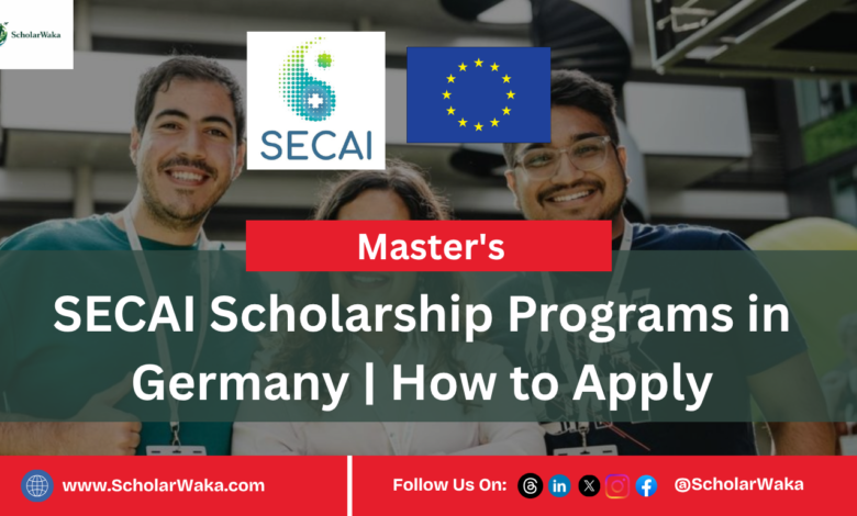 SECAI Scholarship Programs in Germany | How to Apply - ScholarWaka