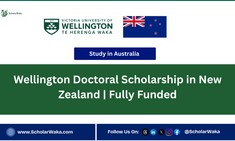 Wellington Doctoral Scholarship in New Zealand | Fully Funded - ScholarWaka