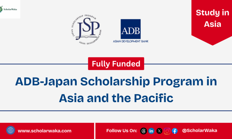 ADB-Japan Scholarship Program (JSP) 2027 in Asia and the Pacific | Fully Funded - ScholarWaka