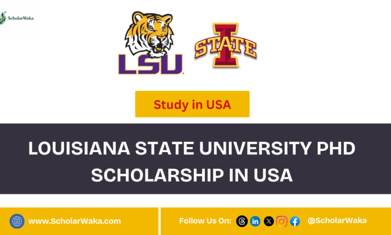 Louisiana State University PhD Scholarship in USA - ScholarWaka