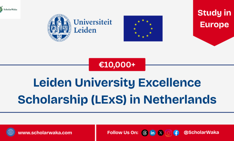 Leiden University Excellence Scholarship (LExS) in Netherlands | How to Apply - ScholarWaka