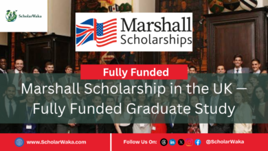 Marshall Scholarship in the UK — Fully Funded Graduate Study - ScholarWaka