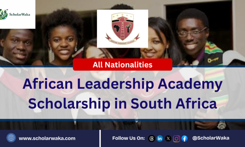 African Leadership Academy Scholarship in South Africa (How To Apply) - ScholarWaka