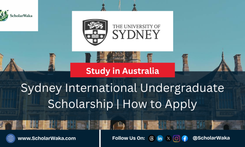 Sydney International Undergraduate Scholarship | How to Apply - ScholarWaka