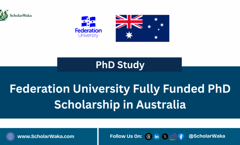 Federation University Fully Funded PhD Scholarship in Australia - ScholarWaka