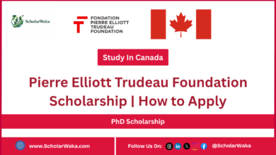 Pierre Elliott Trudeau Foundation PhD Scholarship | How to Apply - ScholarWaka