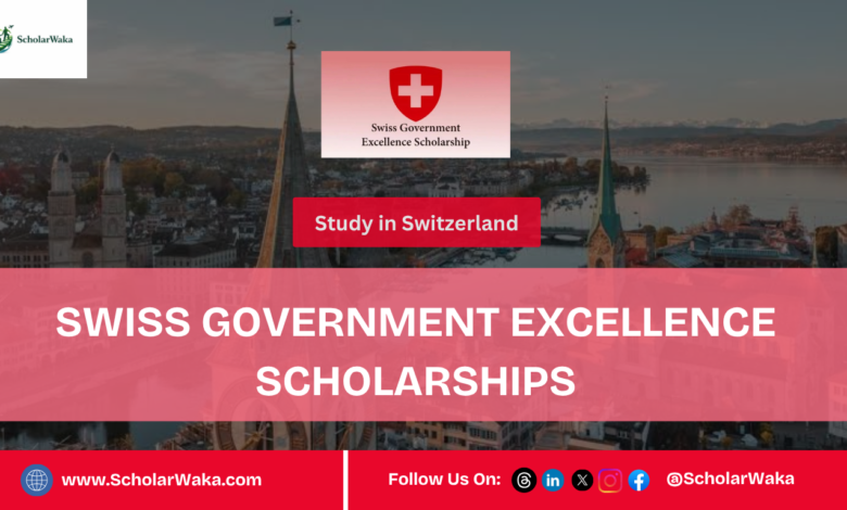 Swiss Government Excellence Scholarships | How to Apply - ScholarWaka