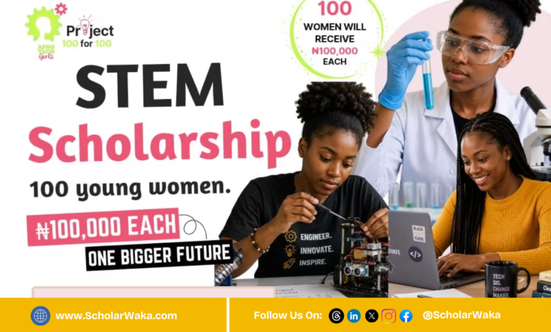 Afro-Tech Girls Project 100 for 100 STEM Scholarship | How to Apply - ScholarWaka