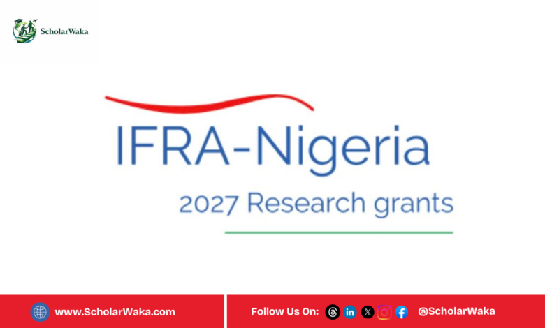 IFRA-Nigeria Research Grants 2027 | How to Apply - ScholarWaka