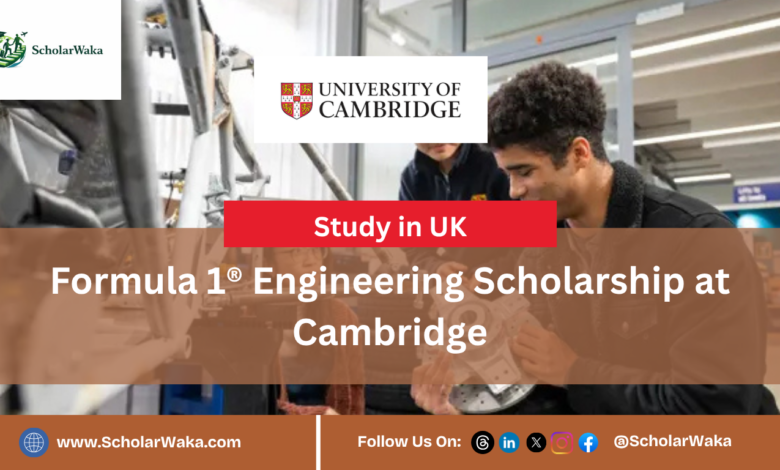 Formula 1® Engineering Scholarship at Cambridge - Scholarwaka