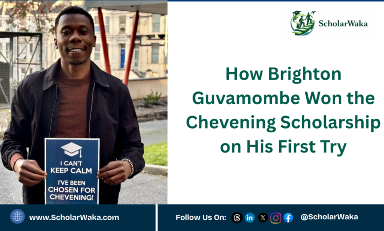 How Brighton Guvamombe Won the Chevening Scholarship on His First Try - ScholarWaka