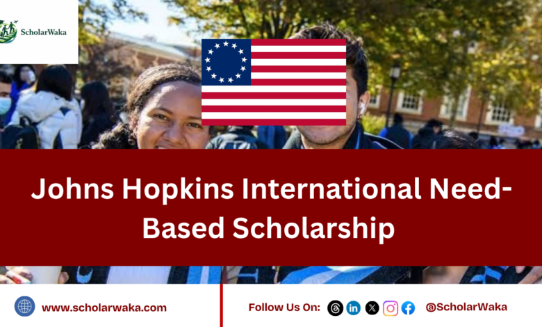 Johns Hopkins International Need-Based Scholarship - ScholarWaka