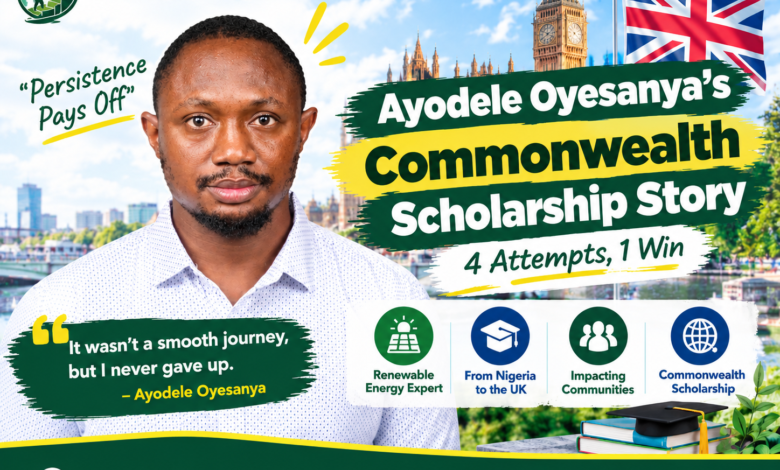 Ayodele Oyesanya’s Commonwealth Scholarship Story - 4 Attempts, 1 Win - ScholarWaka