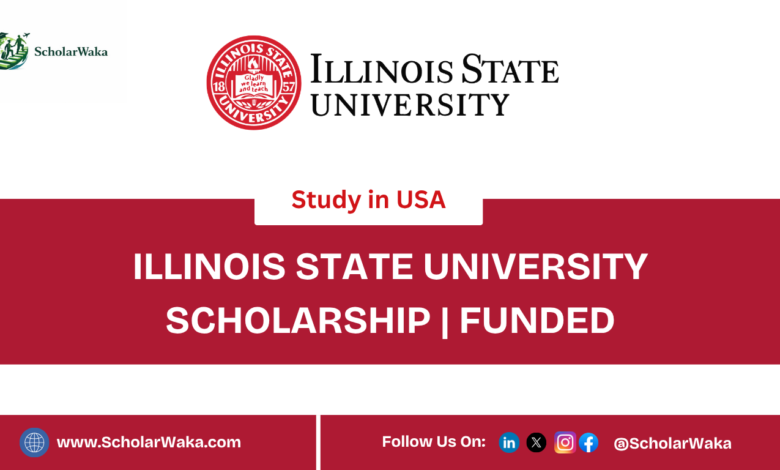 Illinois State University Scholarship 2027 | Funded - ScholarWaka
