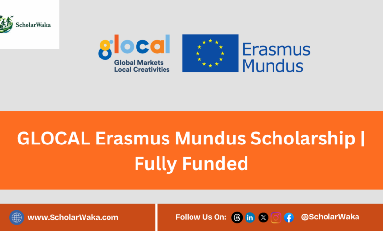 GLOCAL Erasmus Mundus Scholarship 2027 | Fully Funded - ScholarWaka