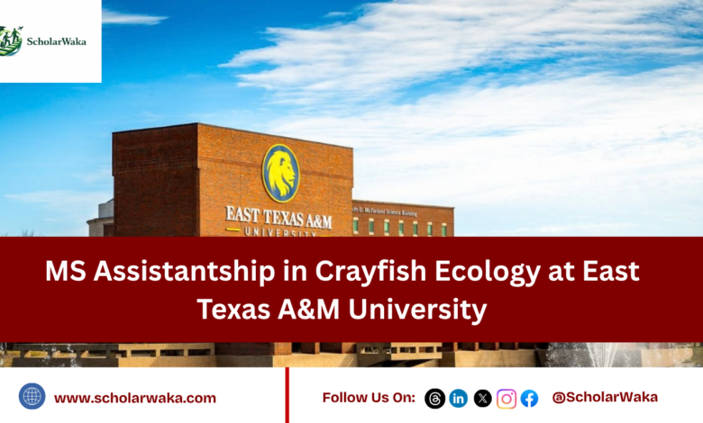 MS Assistantship in Crayfish Ecology at East Texas A&M University - ScholarWaka