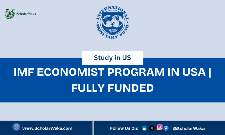 IMF Economist Program 2027 in USA | Fully Funded - ScholarWaka