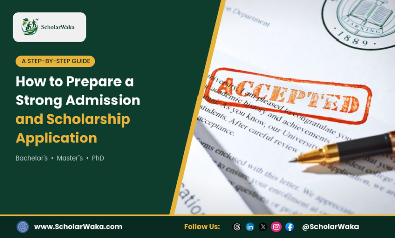 How to Prepare a Strong Admission and Scholarship Application - A Step-by-Step Guide - ScholarWaka